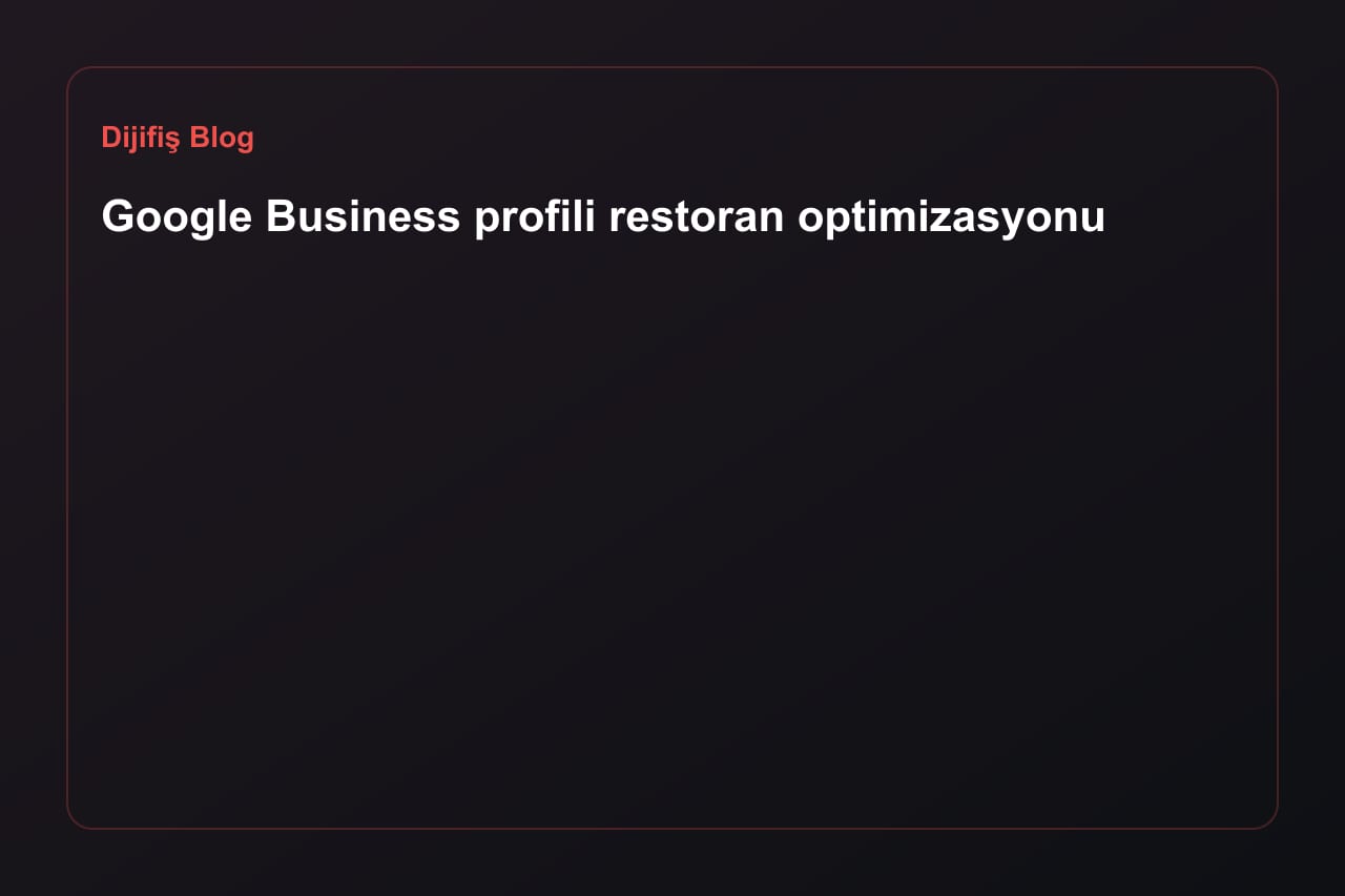 Google-Business-Profil für Restaurants optimieren