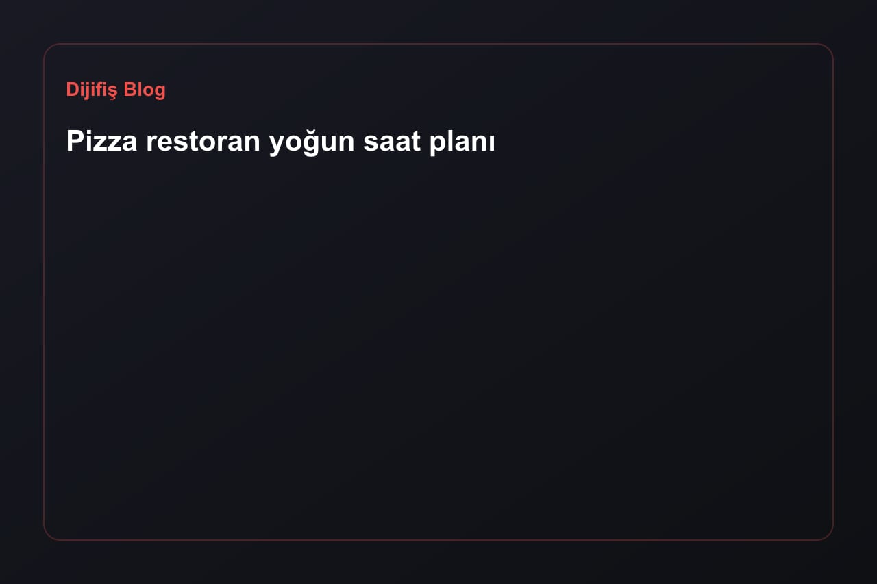 Stoßzeiten-Plan für Pizzeria
